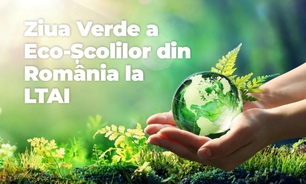 Ziua Verde a Eco-Școlilor din România, la LTAI